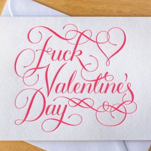 Fuck Valentine’s Day Card
