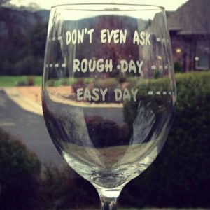 Rough Day Wine Glass