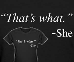 That’s What She Said Shirt