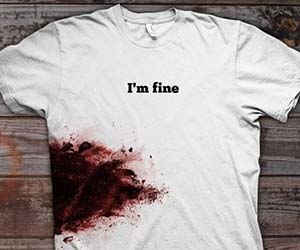 I’m Fine Bloody Shirt