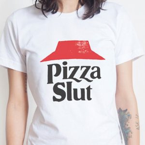 Pizza Slut Shirt