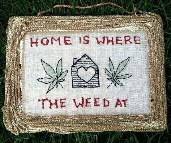 Home Is Where The Weed At