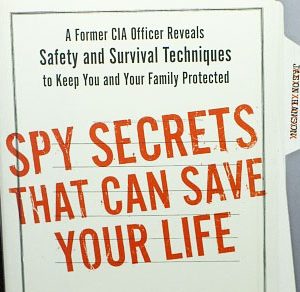 Spy Secrets That Can Save Your Life