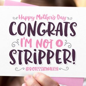 Not A Stripper Mother’s Day Card