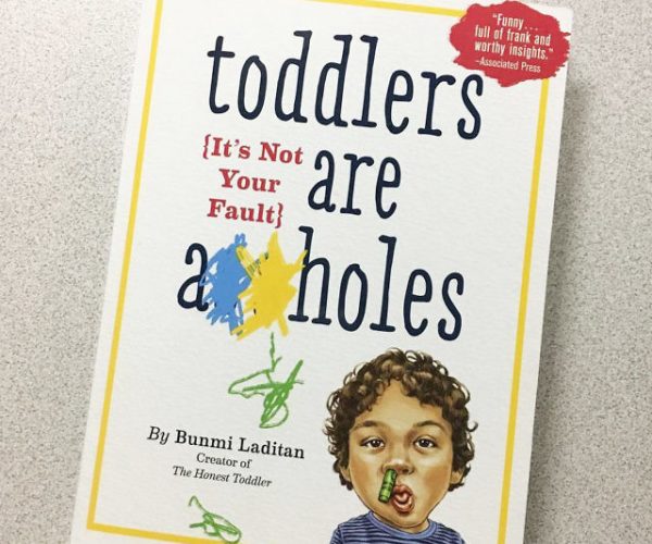 Toddlers Are A-Holes