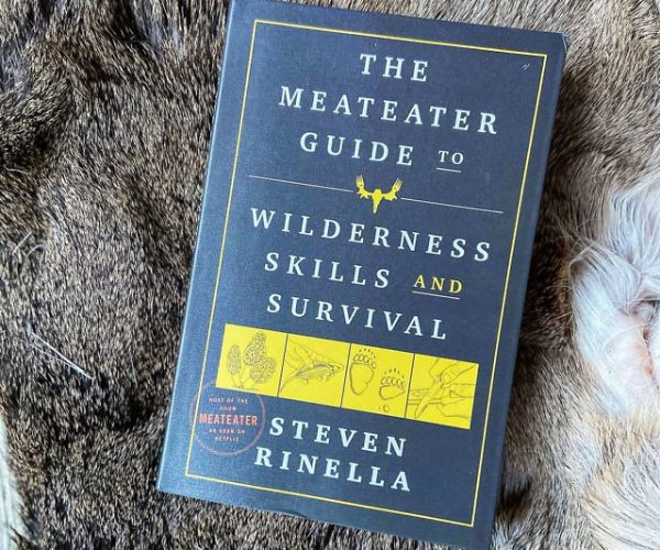 The MeatEater Guide To Wilderness Skills
