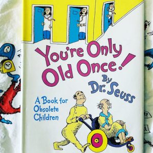 You’re Only Old Once